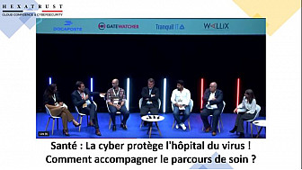 UECC2023 d'HEXATRUST - TABLE RONDE SANTÉ : LA CYBER PROTÈGE L’HÔPITAL DU VIRUS ! COMMENT ACCOMPAGNER LE PARCOURS DE SOIN ?